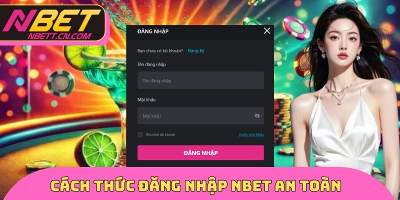 Cách thức đăng nhập NBET an toàn