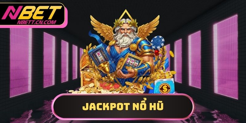 Jackpot nổ hũ