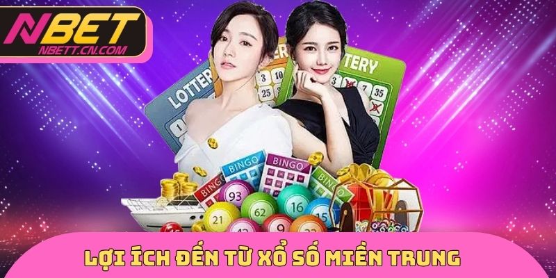 Lợi ích đến từ xổ số miền Trung