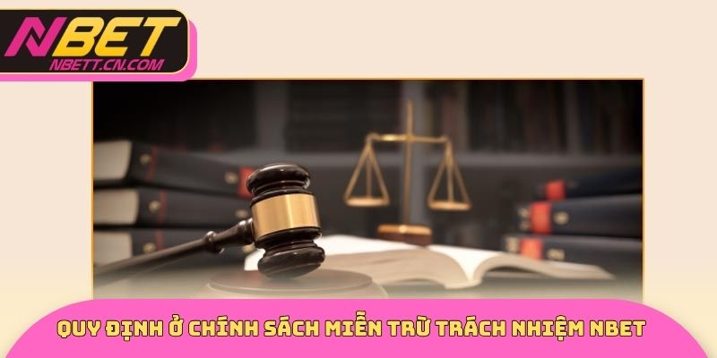 Quy định ở chính sách miễn trừ trách nhiệm NBET