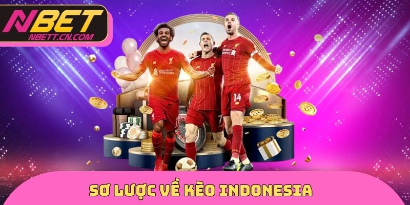 Sơ lược về kèo Indonesia