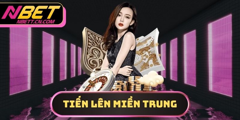 tiến lên miền Trung,
